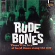Rude Bones - There'll Be Lots of Hard Times Along the Way LP