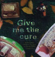Give Me the Cure